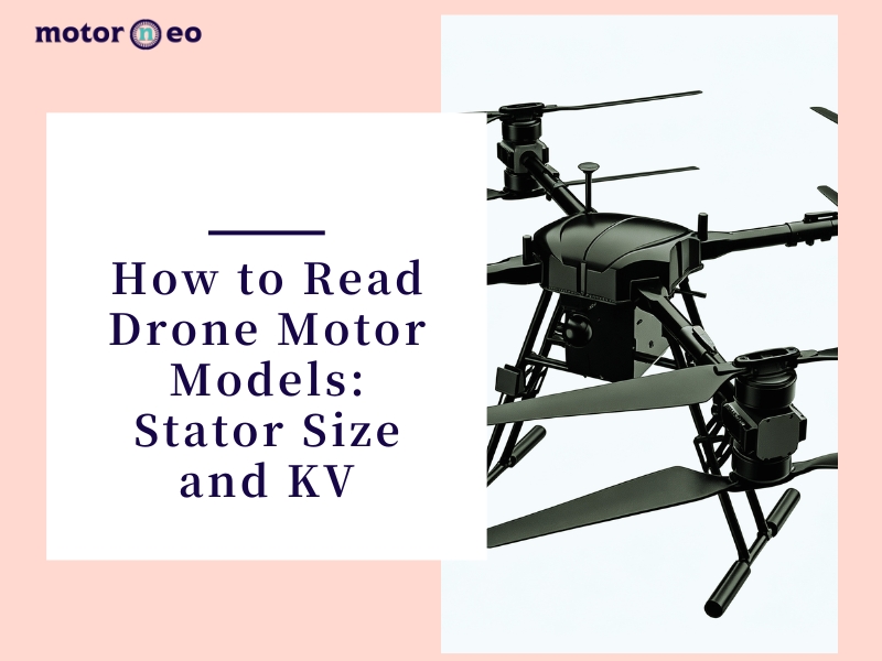How to Read Drone Motor Models Stator Size and KV