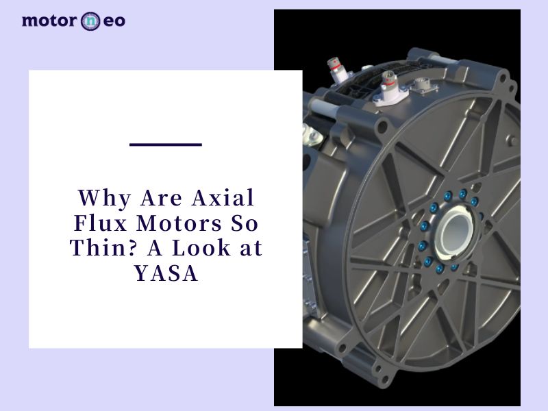 Why Are Axial Flux Motors So Thin A Look at YASA